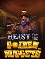 Cách Chinh Phục Băng Cướp Thế Kỉ – Heist for the Golden Nuggets Slot: Chiến Lược và Hướng Dẫn