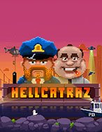 Đánh Giá Hellcatraz Slot: Kỳ Quan Game Slot Mới Nhất