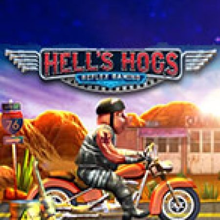 Cách Chinh Phục Hells Hogs Slot: Chiến Lược và Hướng Dẫn