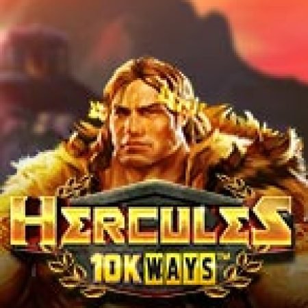 Hercules 10K Ways Slot: Hướng Dẫn Đầy Đủ Từ A đến Z Cho Người Mới