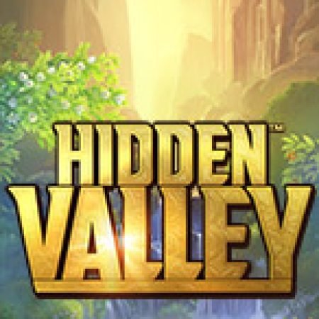 Khám Phá Hidden Valley HD Slot: Trải Nghiệm Game Slot Huyền Bí