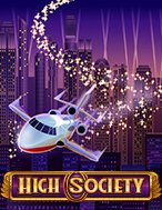 Giàu Sang – High Society Slot: Hướng Dẫn Chi Tiết Để Thắng Lớn và Giành Jackpot!