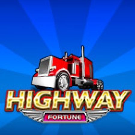 Khám Phá Highway Fortune Slot: Trải Nghiệm Game Slot Huyền Bí