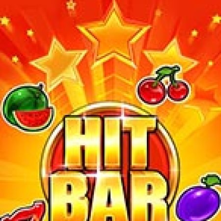 Chơi Hit Bar Slot Ngay Hôm Nay – Phiêu Lưu Đến Thế Giới Kỳ Diệu!