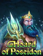 Chơi Kho Báu Của Thần Biển Cả – Hoard of Poseidon Slot Ngay Hôm Nay – Phiêu Lưu Đến Thế Giới Kỳ Diệu!