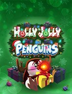 Cánh Cụt Du Hí – Holly Jolly Penguins Slot: Hướng Dẫn Chi Tiết Để Thắng Lớn và Giành Jackpot!