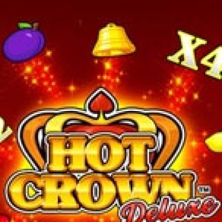 Khám Phá Hot Crown Deluxe Slot: Trải Nghiệm Game Slot Huyền Bí