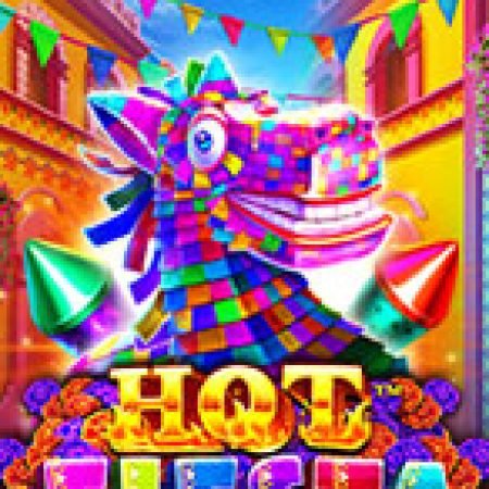 Khám Phá Bữa Tiệc Sôi Động – Hot Fiesta Slot: Trải Nghiệm Game Slot Huyền Bí