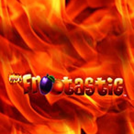 Hot Frootastic Slot: Hướng Dẫn Chi Tiết Để Thắng Lớn và Giành Jackpot!