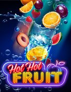 Chơi Hot Hot Fruit Slot Ngay Hôm Nay – Phiêu Lưu Đến Thế Giới Kỳ Diệu!