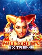 Cách Chinh Phục Vòng Quay Kịch Tính – Hot to Burn Extreme Slot: Chiến Lược và Hướng Dẫn