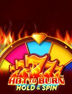 Sức Nóng Của Vòng Quay 777 – Hot to Burn Hold and Spin Slot: Hướng Dẫn Chi Tiết Để Thắng Lớn và Giành Jackpot!