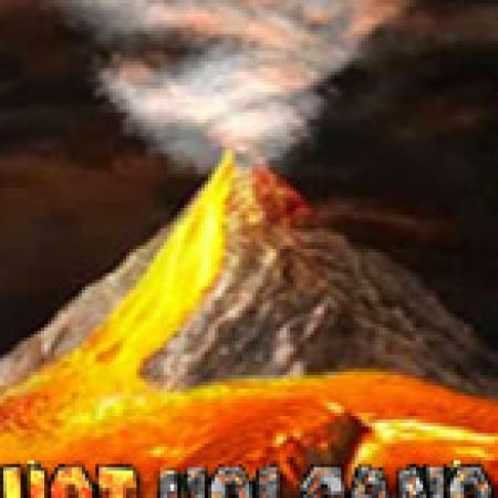 Chơi Hot Volcano Slot Ngay Hôm Nay – Phiêu Lưu Đến Thế Giới Kỳ Diệu!