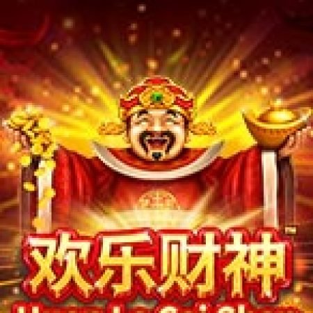 Cách Chinh Phục Huan Le Cai Shen Slot: Chiến Lược và Hướng Dẫn