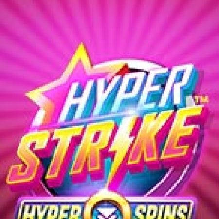 Hyper Strike HyperSpins Slot: Hướng Dẫn Đầy Đủ Từ A đến Z Cho Người Mới