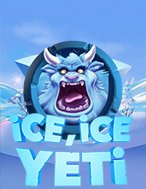 Chơi Xứ Sở Băng Tuyết – Ice Ice Yeti Slot Ngay Hôm Nay – Phiêu Lưu Đến Thế Giới Kỳ Diệu!