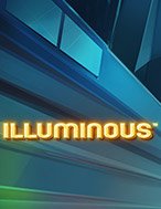 Đánh Giá Illuminous Slot: Kỳ Quan Game Slot Mới Nhất