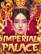 Đánh Giá Cung Điện Hoàng Gia – Imperial Palace Slot: Kỳ Quan Game Slot Mới Nhất