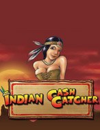 Khám Phá Indian Cash Catcher Slot: Trải Nghiệm Game Slot Huyền Bí