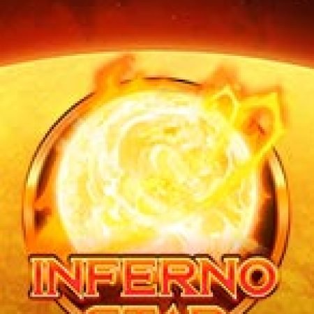 Bão Mặt Trời – Inferno Star Slot: Hướng Dẫn Đầy Đủ Từ A đến Z Cho Người Mới