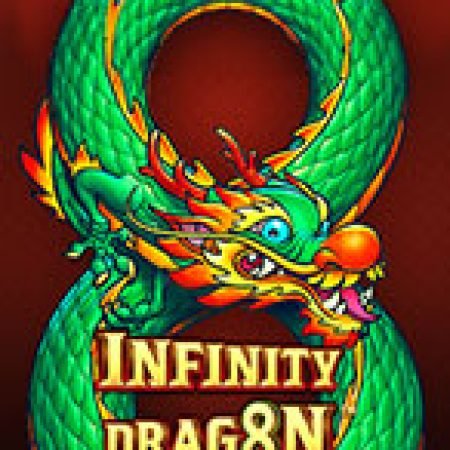 Cách Chinh Phục Infinity Dragon Slot: Chiến Lược và Hướng Dẫn