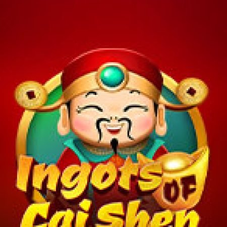 Chơi Thỏi Vàng Ông Lộc – Ingots of Cai Shen Slot Ngay Hôm Nay – Phiêu Lưu Đến Thế Giới Kỳ Diệu!