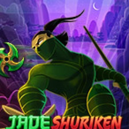 Khám Phá Ninja Cẩm Thạch – Jade Shuriken Slot: Trải Nghiệm Game Slot Huyền Bí