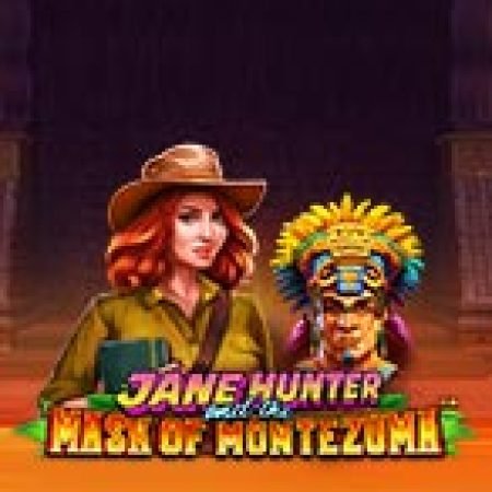 Đánh Giá Jane Hunter Và Mặt Nạ Montezuma – Jane Hunter and the Mask of Montezuma Slot: Kỳ Quan Game Slot Mới Nhất