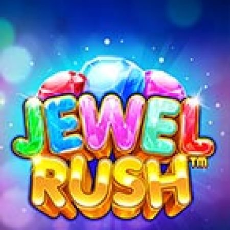 Cách Chinh Phục Cơn Sốt Hồng Ngọc – Jewel Rush Slot: Chiến Lược và Hướng Dẫn