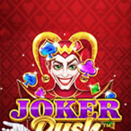 Khám Phá Joker Rush Slot: Trải Nghiệm Game Slot Huyền Bí