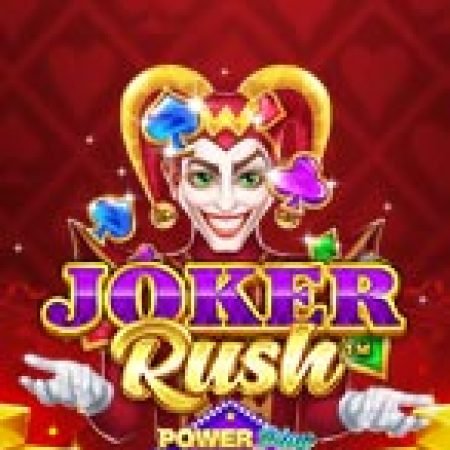 Đánh Giá Joker Rush™ PowerPlay Jackpot Slot: Kỳ Quan Game Slot Mới Nhất