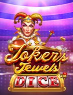 Cách Chinh Phục Xúc Xắc Đá Quý – Joker’s Jewels Dice Slot: Chiến Lược và Hướng Dẫn