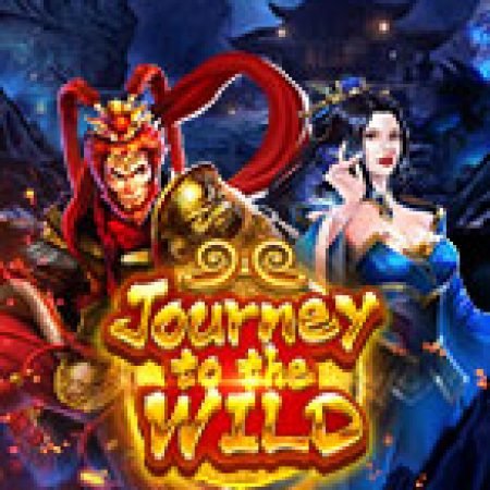 Journey to the Wild Slot: Hướng Dẫn Chi Tiết Để Thắng Lớn và Giành Jackpot!