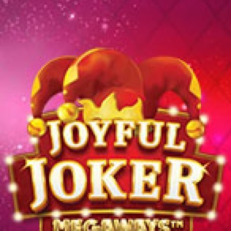 Khám Phá Joyful Joker Megaways Slot: Trải Nghiệm Game Slot Huyền Bí