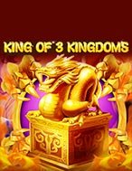 Tam Quốc Tranh Bá – King of 3 Kingdoms Slot: Hướng Dẫn Chi Tiết Để Thắng Lớn và Giành Jackpot!