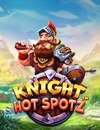 Đánh Giá Hiệp Sĩ Nóng Bỏng – Knight Hot Spotz Slot: Kỳ Quan Game Slot Mới Nhất