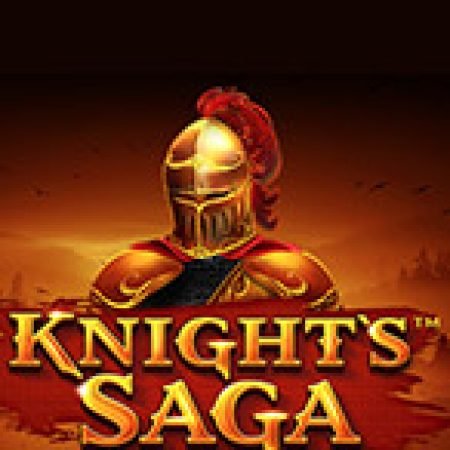 Knight’s Saga Slot: Hướng Dẫn Chi Tiết Để Thắng Lớn và Giành Jackpot!