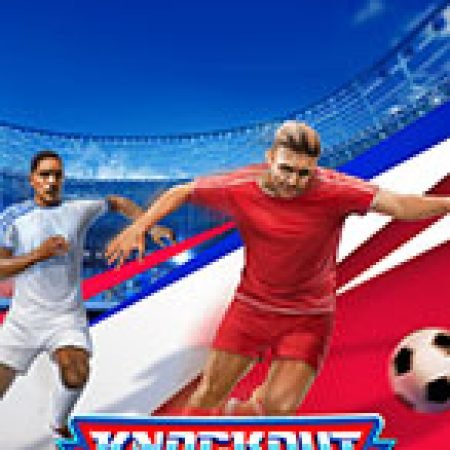 Khám Phá Knockout Football Rush Slot: Trải Nghiệm Game Slot Huyền Bí