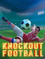 Chơi Knockout Football Slot Ngay Hôm Nay – Phiêu Lưu Đến Thế Giới Kỳ Diệu!