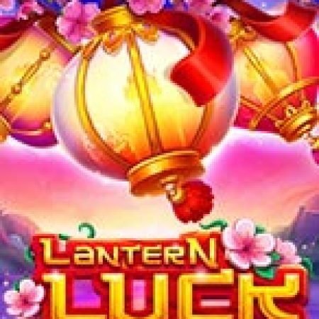 Chơi Lantern Luck Slot Ngay Hôm Nay – Phiêu Lưu Đến Thế Giới Kỳ Diệu!