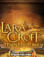 Lara Croft® Ngôi Đền Và Lăng Mộ – Lara Croft® Temples and Tombs Slot: Hướng Dẫn Chi Tiết Để Thắng Lớn và Giành Jackpot!