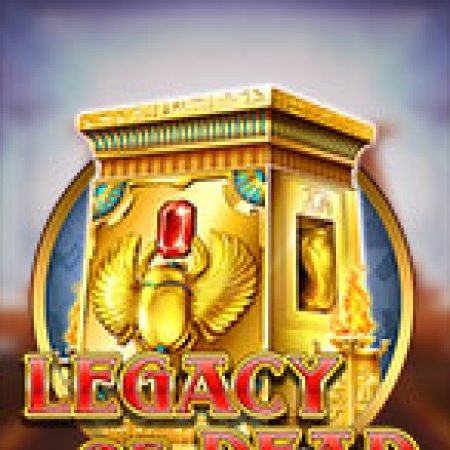 Cách Chinh Phục Mộ Cổ Ai Cập – Legacy of Dead Slot: Chiến Lược và Hướng Dẫn