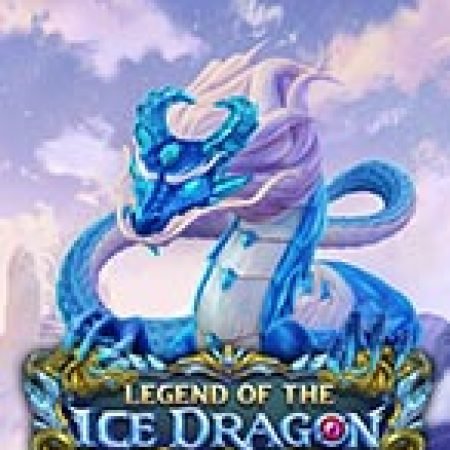 Khám Phá Huyền Thoại Rồng Băng – Legend of the Ice Dragon Slot: Trải Nghiệm Game Slot Huyền Bí