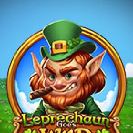 Khám Phá Yêu Tinh Hoang Dã – Leprechaun Goes Wild Slot: Trải Nghiệm Game Slot Huyền Bí