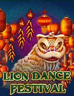 Đánh Giá Lion Dance Festival Slot: Kỳ Quan Game Slot Mới Nhất