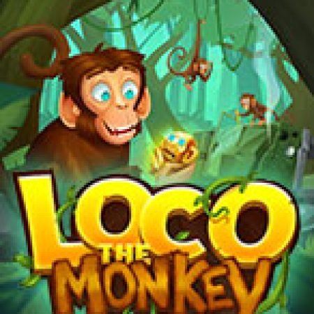 Cách Chinh Phục Loco the Monkey Slot: Chiến Lược và Hướng Dẫn