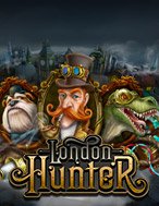 London Hunter Slot: Hướng Dẫn Đầy Đủ Từ A đến Z Cho Người Mới