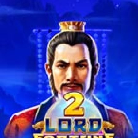 Khám Phá Lord Fortune 2 Slot: Trải Nghiệm Game Slot Huyền Bí