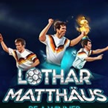 Đánh Giá Lothar Matthäus. Be a Winner Slot: Kỳ Quan Game Slot Mới Nhất