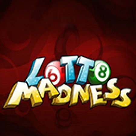 Khám Phá Lotto Madness Slot: Trải Nghiệm Game Slot Huyền Bí